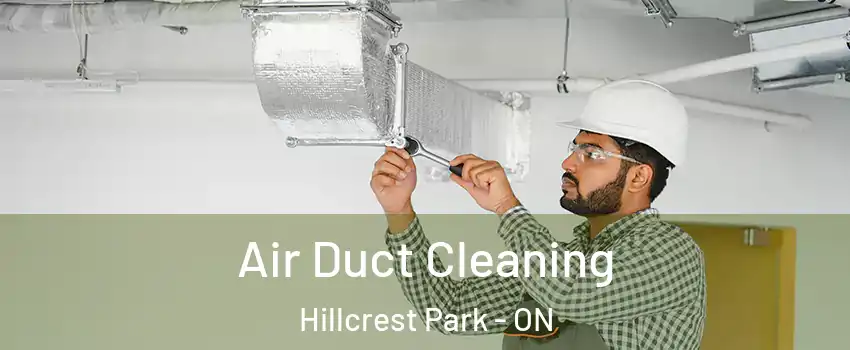  Air Duct Cleaning Hillcrest Park - ON