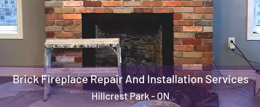  Brick Fireplace Repair And Installation Services Hillcrest Park - ON