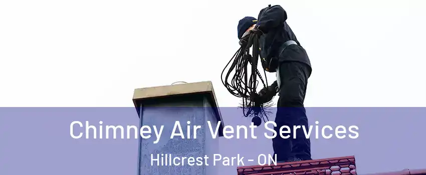  Chimney Air Vent Services Hillcrest Park - ON