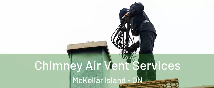  Chimney Air Vent Services McKellar Island - ON