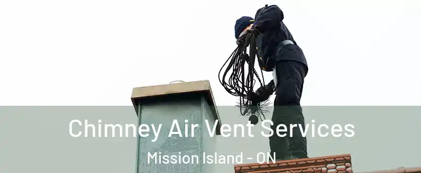  Chimney Air Vent Services Mission Island - ON