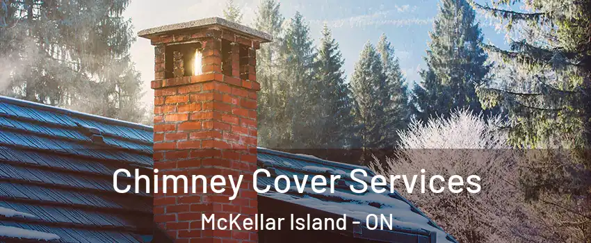  Chimney Cover Services McKellar Island - ON