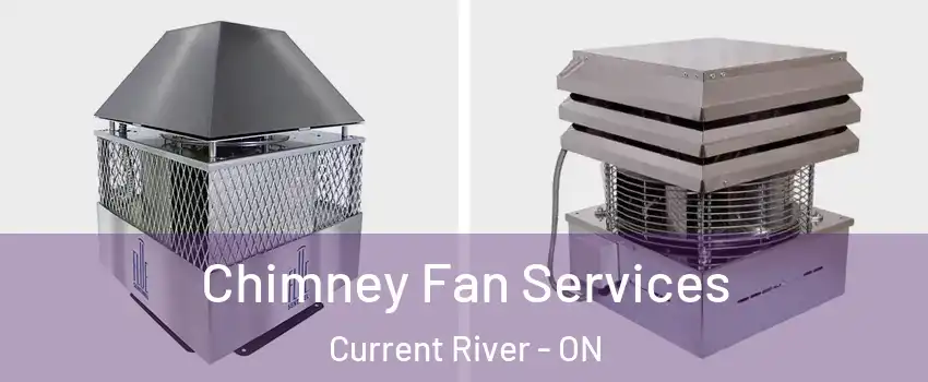  Chimney Fan Services Current River - ON