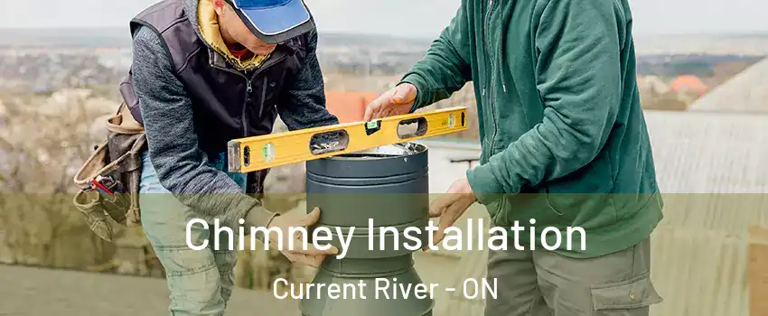  Chimney Installation Current River - ON