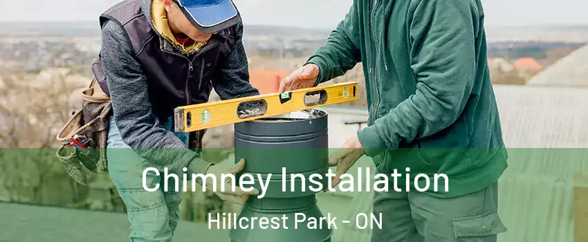  Chimney Installation Hillcrest Park - ON