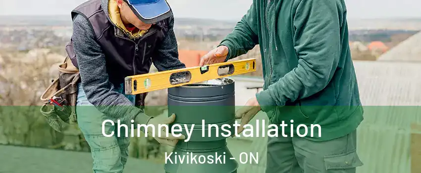 Chimney Installation Kivikoski - ON