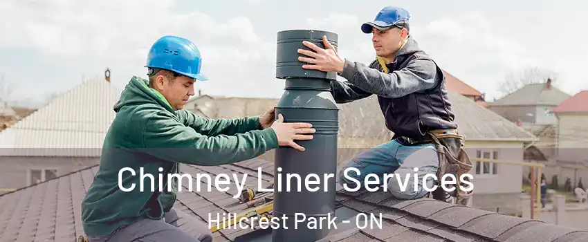  Chimney Liner Services Hillcrest Park - ON