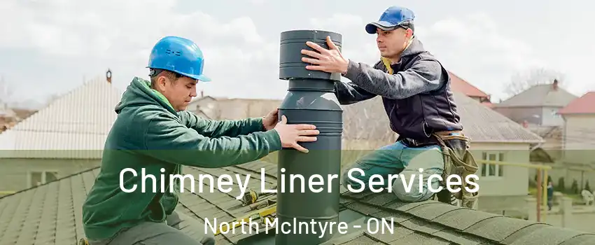  Chimney Liner Services North McIntyre - ON