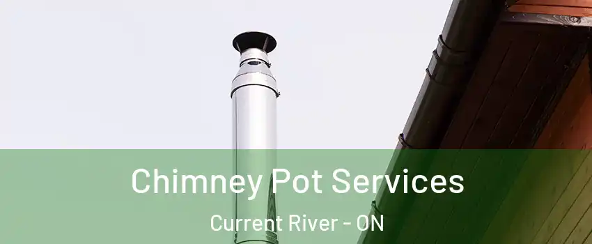  Chimney Pot Services Current River - ON