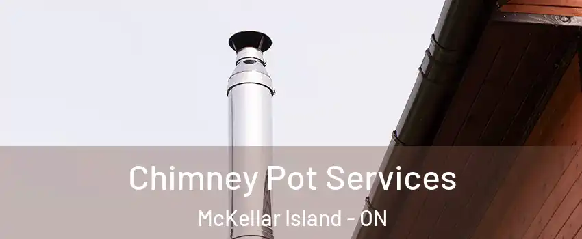  Chimney Pot Services McKellar Island - ON