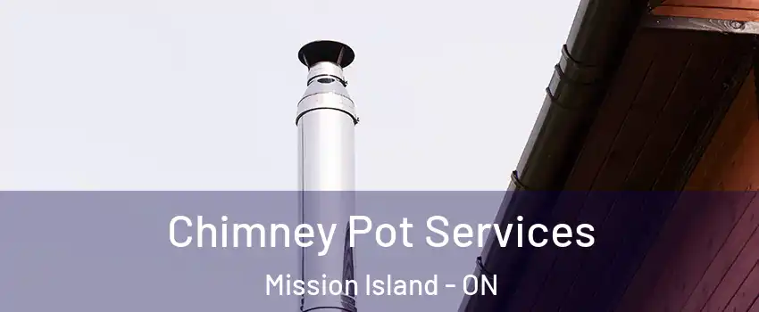  Chimney Pot Services Mission Island - ON