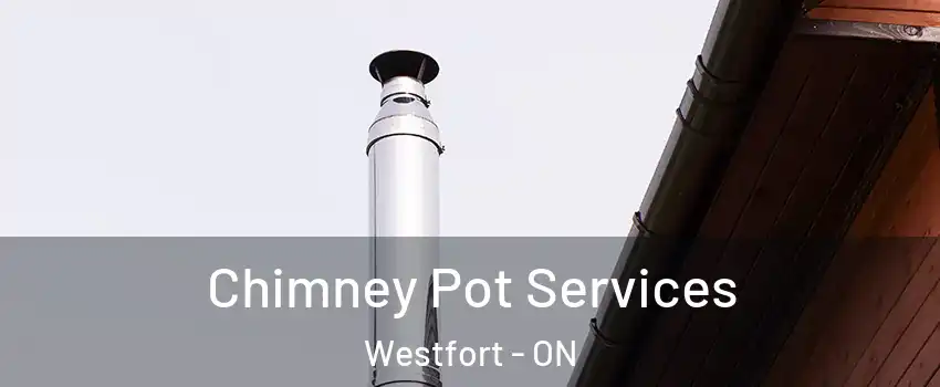  Chimney Pot Services Westfort - ON