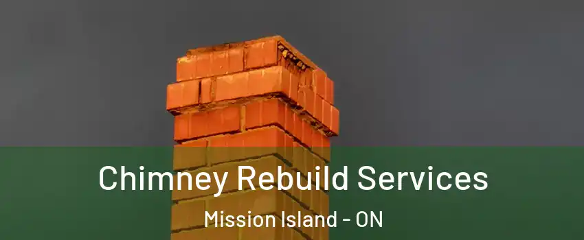  Chimney Rebuild Services Mission Island - ON