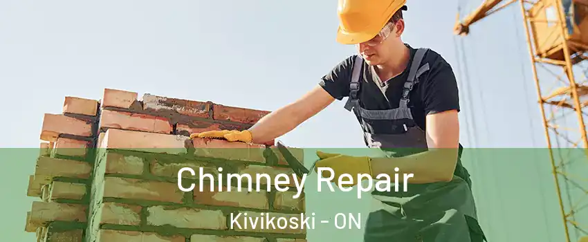  Chimney Repair Kivikoski - ON