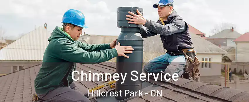  Chimney Service Hillcrest Park - ON
