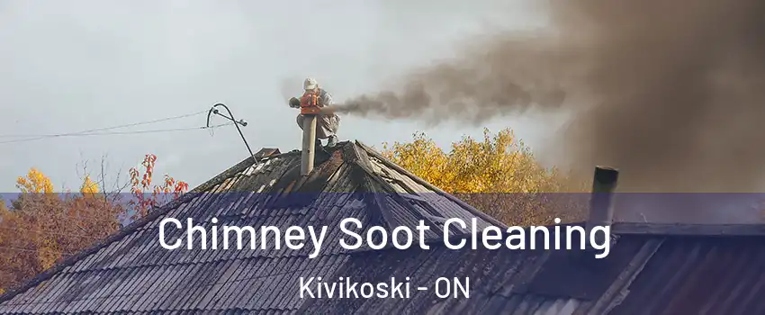  Chimney Soot Cleaning Kivikoski - ON