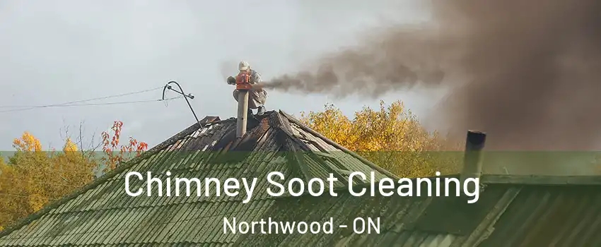  Chimney Soot Cleaning Northwood - ON