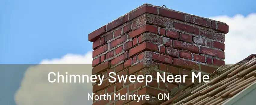  Chimney Sweep Near Me North McIntyre - ON