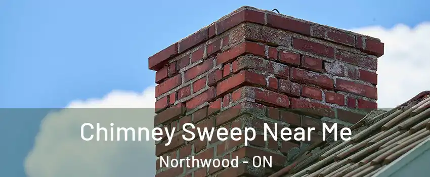  Chimney Sweep Near Me Northwood - ON