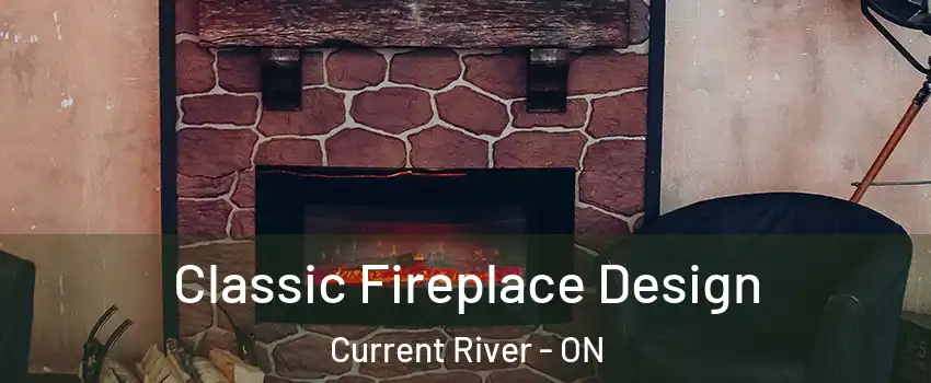  Classic Fireplace Design Current River - ON