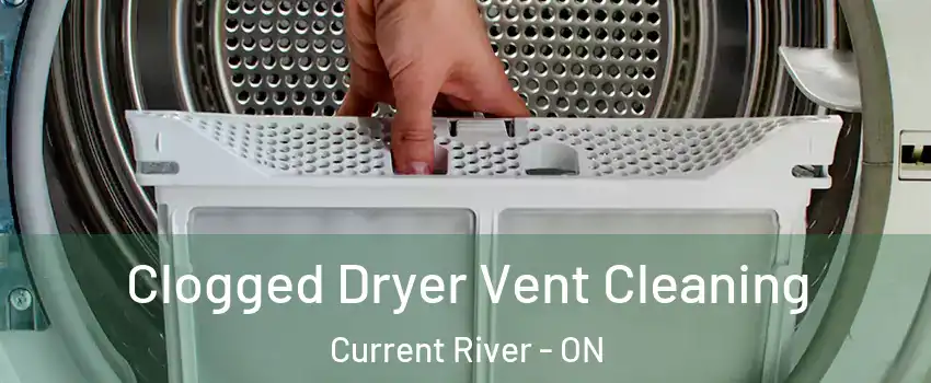  Clogged Dryer Vent Cleaning Current River - ON