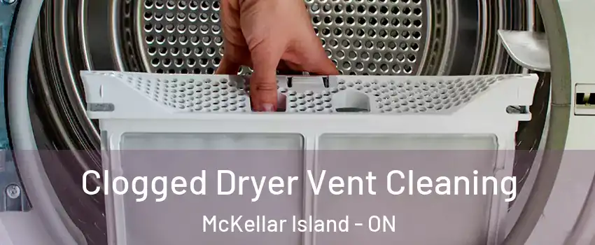  Clogged Dryer Vent Cleaning McKellar Island - ON