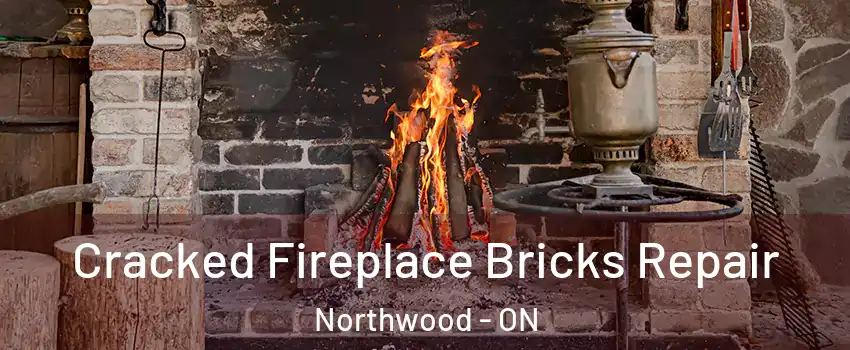  Cracked Fireplace Bricks Repair Northwood - ON