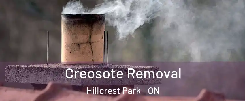  Creosote Removal Hillcrest Park - ON