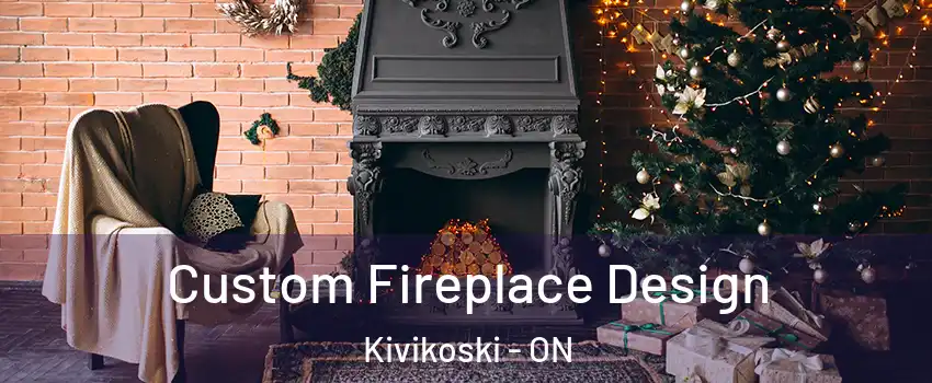  Custom Fireplace Design Kivikoski - ON