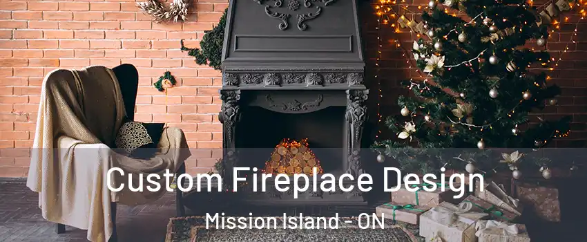  Custom Fireplace Design Mission Island - ON