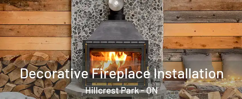  Decorative Fireplace Installation Hillcrest Park - ON