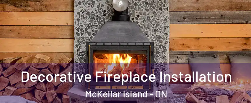  Decorative Fireplace Installation McKellar Island - ON