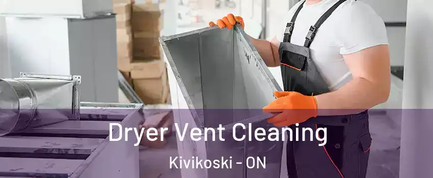  Dryer Vent Cleaning Kivikoski - ON