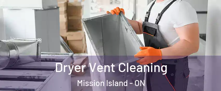  Dryer Vent Cleaning Mission Island - ON