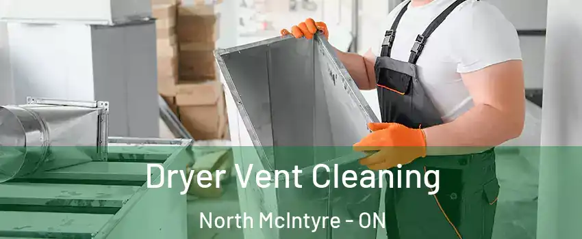  Dryer Vent Cleaning North McIntyre - ON
