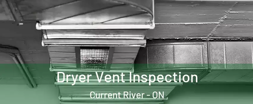  Dryer Vent Inspection Current River - ON