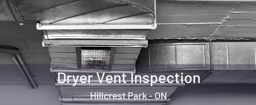  Dryer Vent Inspection Hillcrest Park - ON