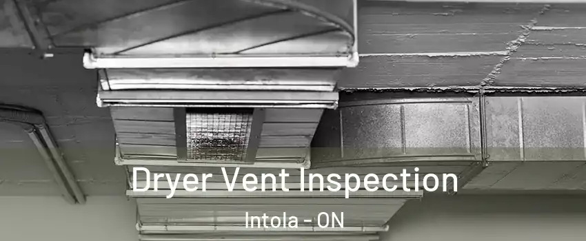  Dryer Vent Inspection Intola - ON