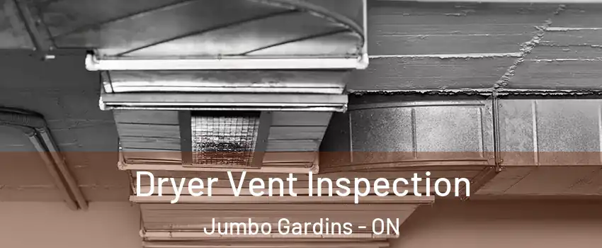  Dryer Vent Inspection Jumbo Gardins - ON