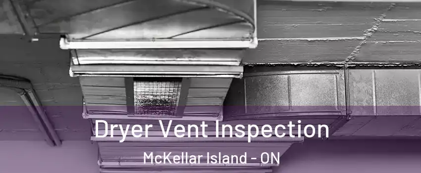 Dryer Vent Inspection McKellar Island - ON
