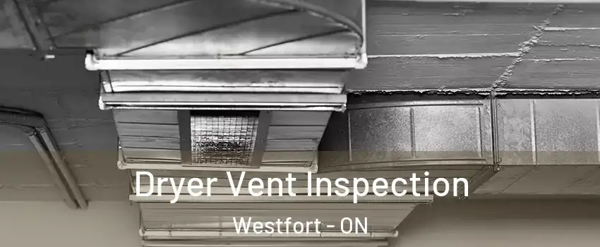  Dryer Vent Inspection Westfort - ON