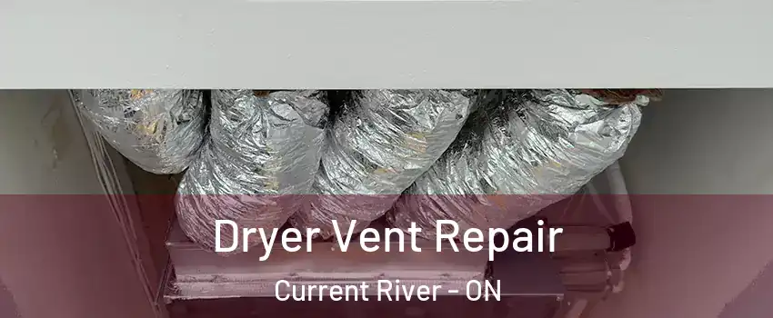  Dryer Vent Repair Current River - ON