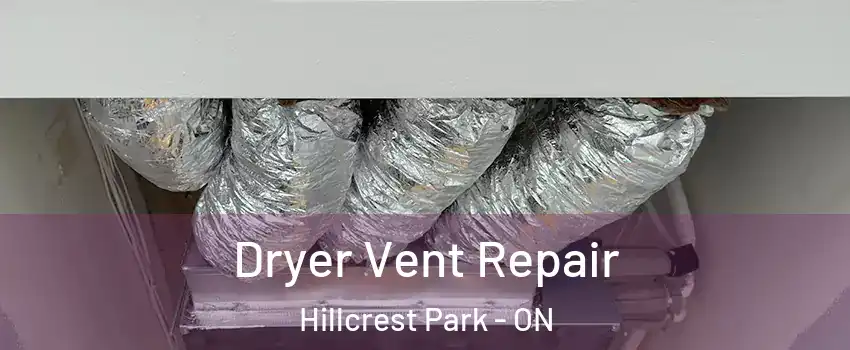  Dryer Vent Repair Hillcrest Park - ON