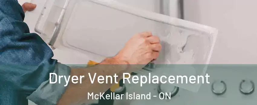  Dryer Vent Replacement McKellar Island - ON