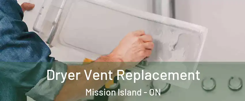  Dryer Vent Replacement Mission Island - ON