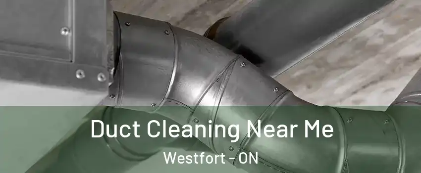  Duct Cleaning Near Me Westfort - ON