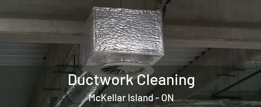  Ductwork Cleaning McKellar Island - ON