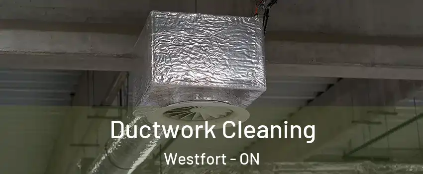  Ductwork Cleaning Westfort - ON