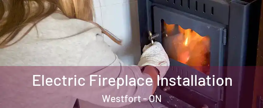  Electric Fireplace Installation Westfort - ON