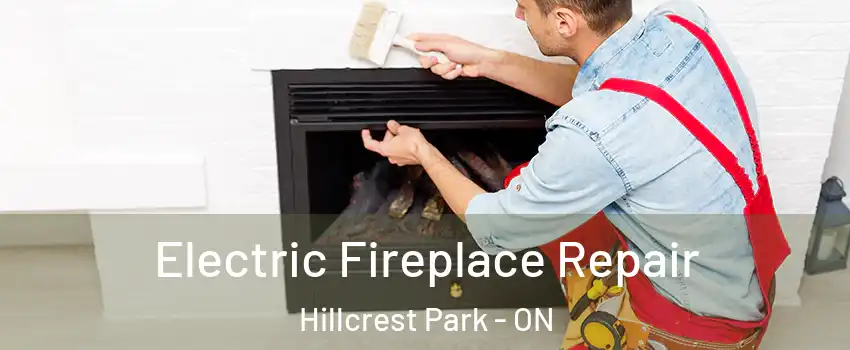  Electric Fireplace Repair Hillcrest Park - ON